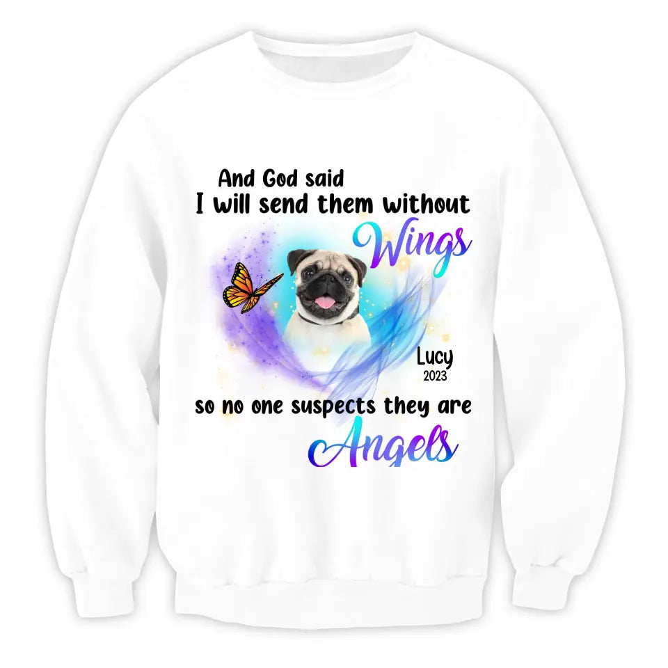 And God Said I Will Send Them Without Wings - Personalized T-Shirt, Memorial T-Shirt, Pet Loss Gift