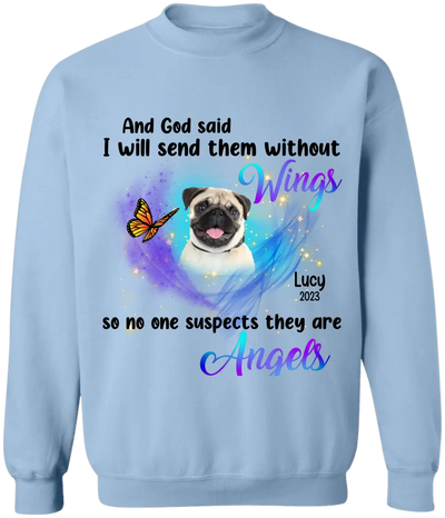 And God Said I Will Send Them Without Wings - Personalized T-Shirt, Memorial T-Shirt, Pet Loss Gift