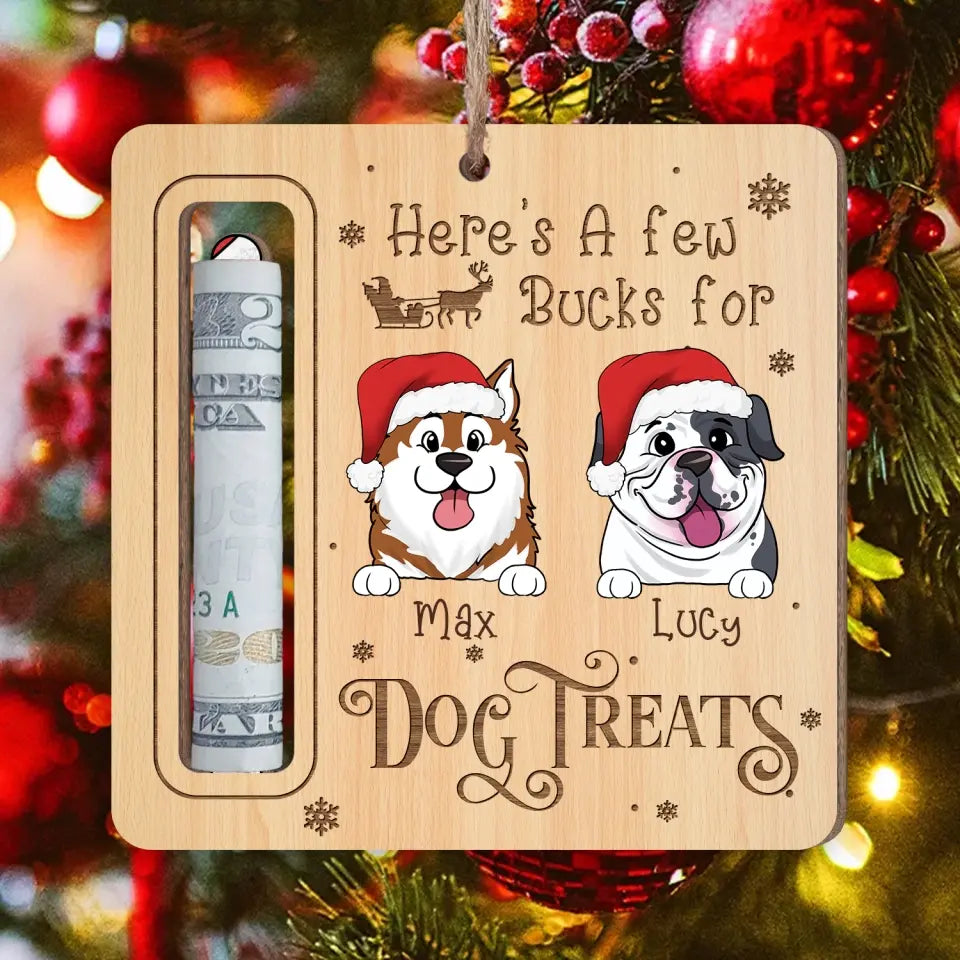 Funny Pet Here's A Few Bucks For Pet Treats - Personalized Wooden Ornament, Money Holder - ORN217