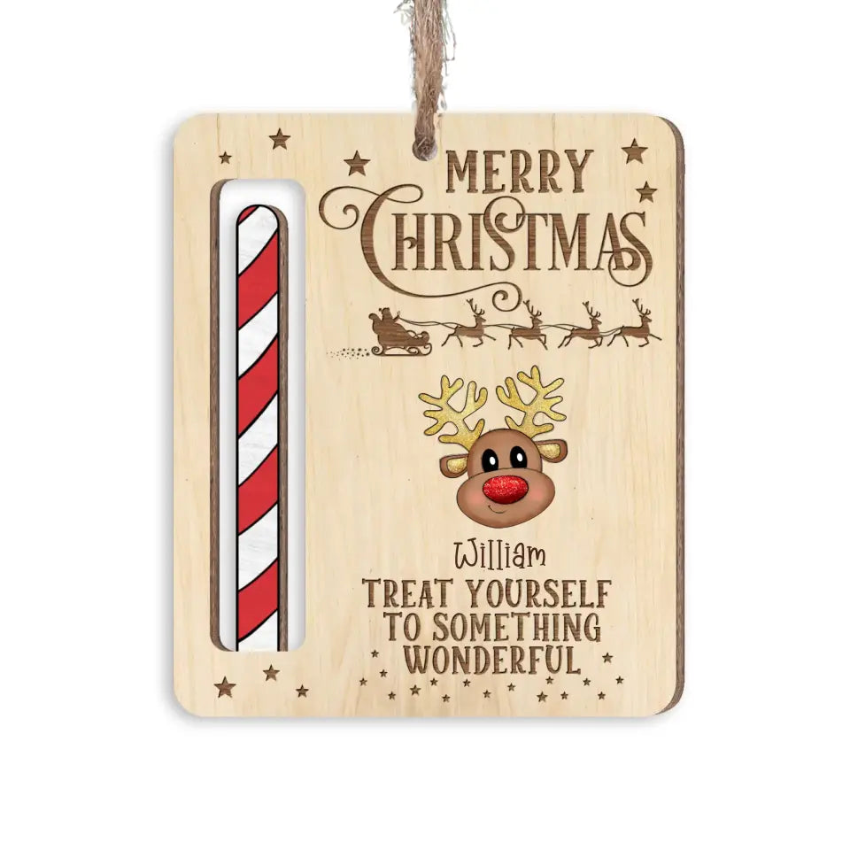 Treat Yourself  To Something Wonderful  - Personalized Wooden Ornament, Money Holder Ornament - ORN224