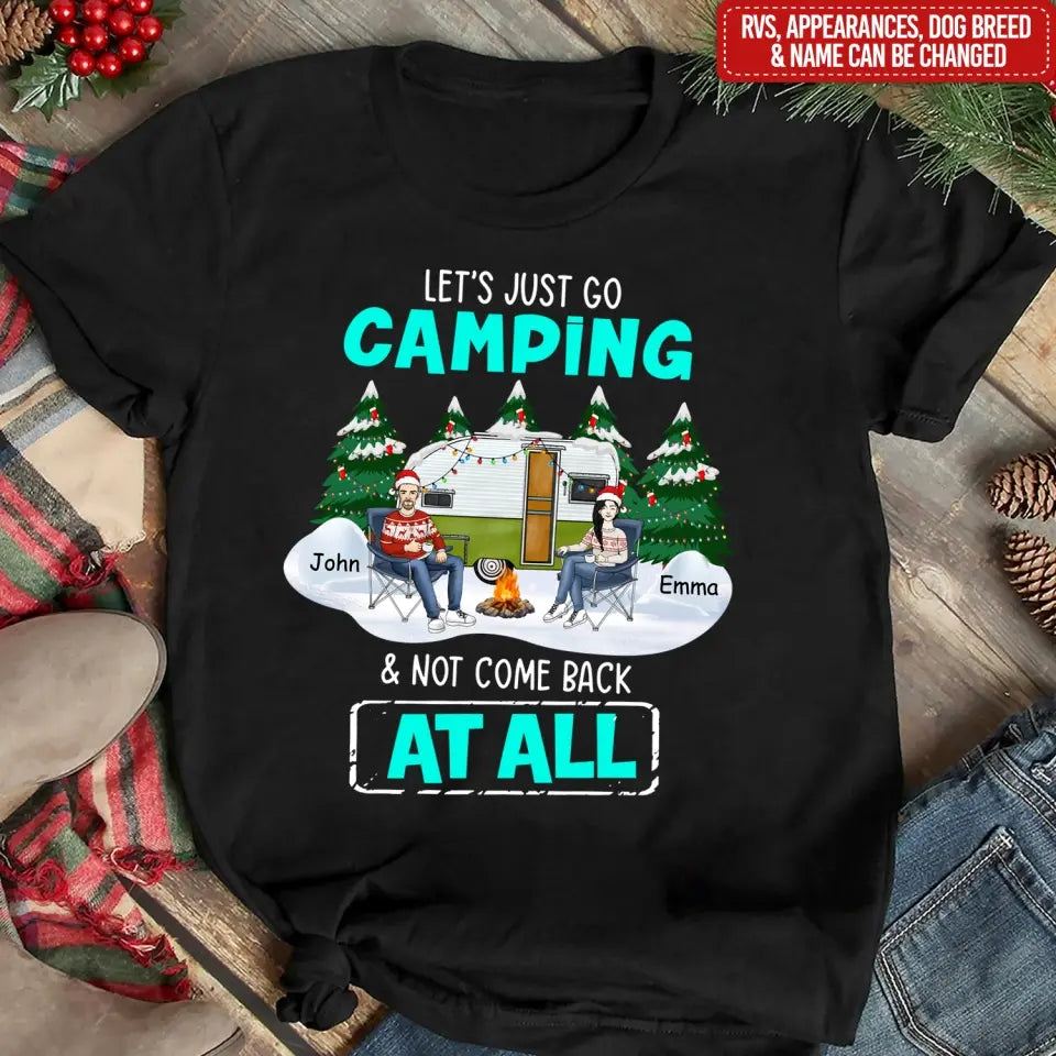 Let’s Just Go Camping & Not Come Back At All - Personalized T-Shirt, Gift For Camping Lover - TS1028