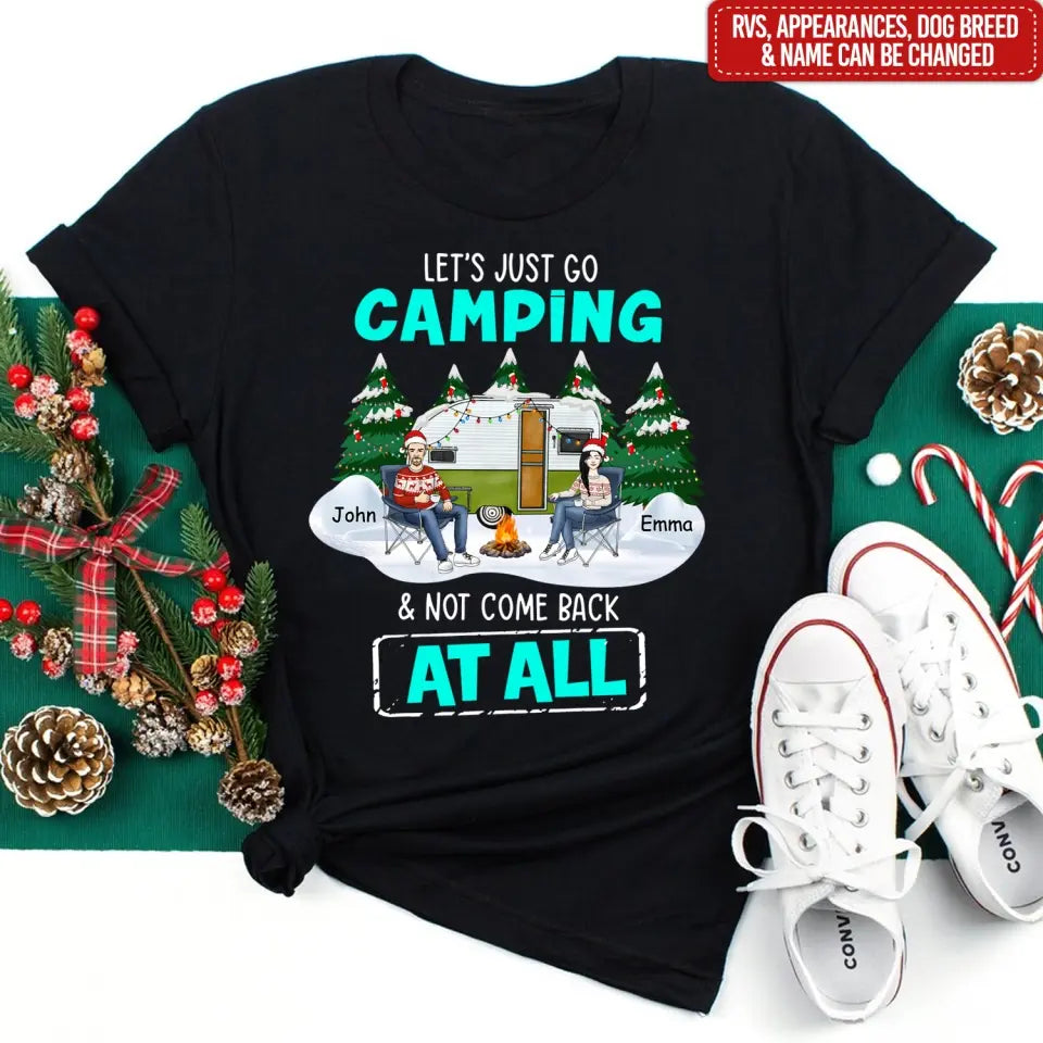 Let’s Just Go Camping & Not Come Back At All - Personalized T-Shirt, Gift For Camping Lover - TS1028
