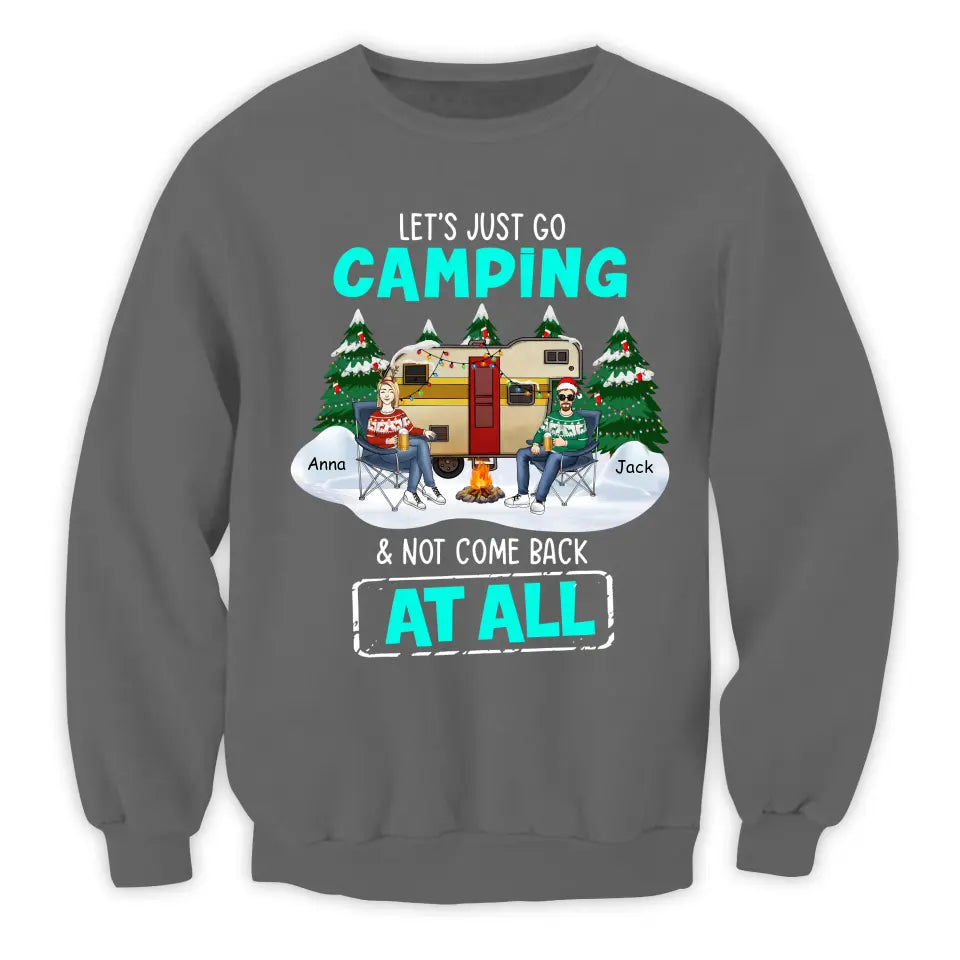 Let’s Just Go Camping & Not Come Back At All - Personalized T-Shirt, Gift For Camping Lover - TS1028