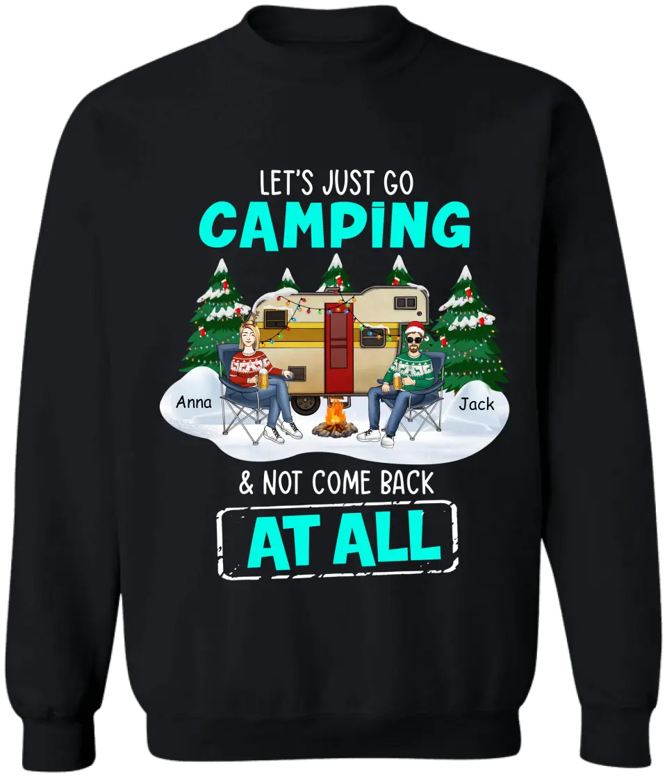 Let’s Just Go Camping & Not Come Back At All - Personalized T-Shirt, Gift For Camping Lover - TS1028