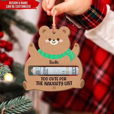 Too Cute For The Naughty List - Personalized Wooden Ornament, Christmas Gift For Kids, Money Holder Ornament - ORN232