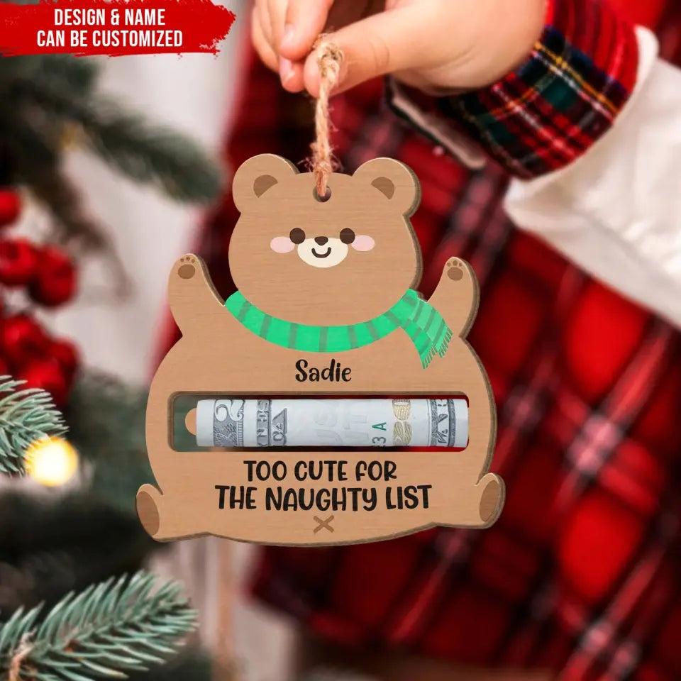 Too Cute For The Naughty List - Personalized Wooden Ornament, Christmas Gift For Kids, Money Holder Ornament - ORN232