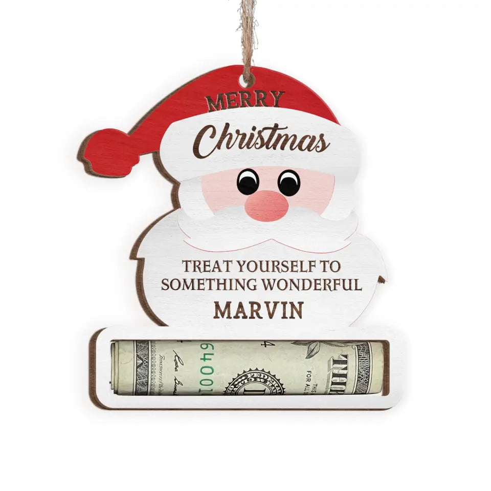 Treat Yourself To Something Wonderful - Personalized Wooden Ornament, Money Holder Christmas Gift For Family - ORN235