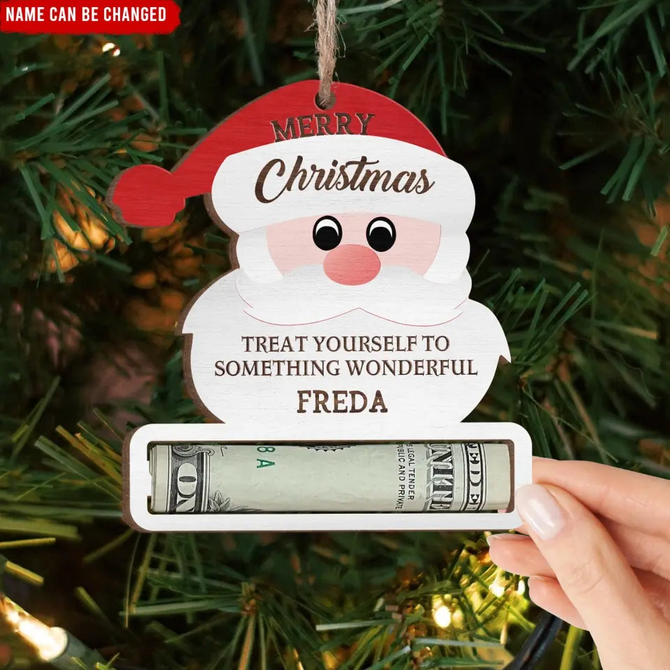 Treat Yourself To Something Wonderful - Personalized Wooden Ornament, Money Holder Christmas Gift For Family - ORN235