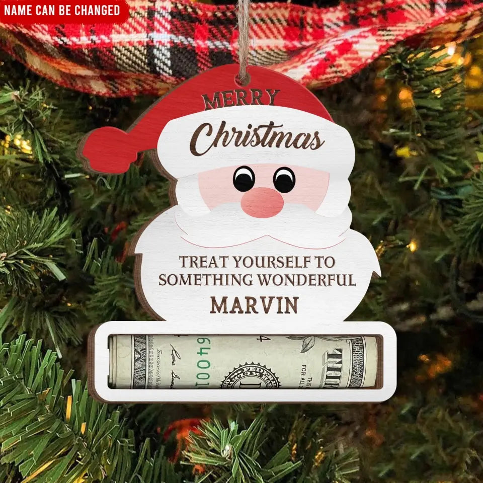 Treat Yourself To Something Wonderful - Personalized Wooden Ornament, Money Holder Christmas Gift For Family - ORN235