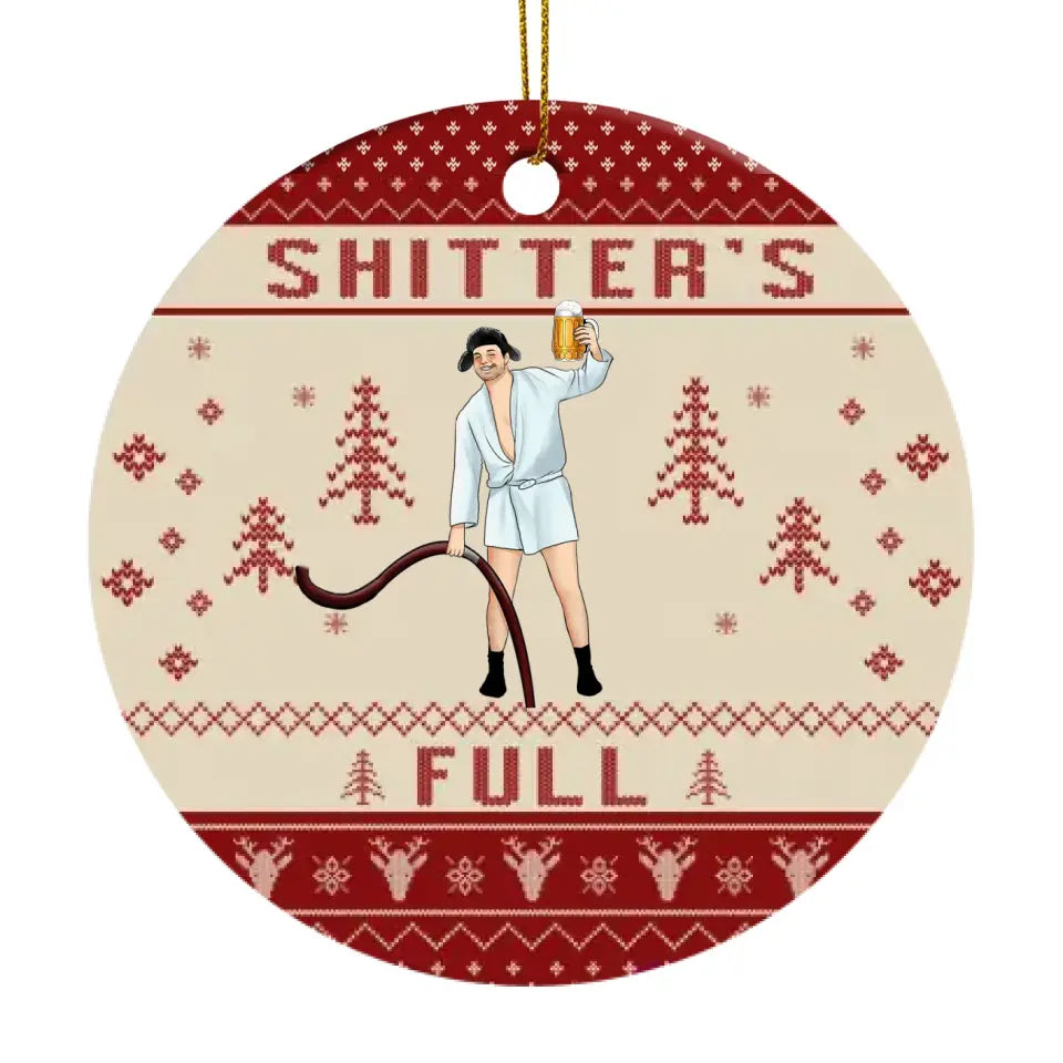 Christmas Vacation Shitter's Full Ugly Christmas Ornament - Personalized Ceramic Ornament