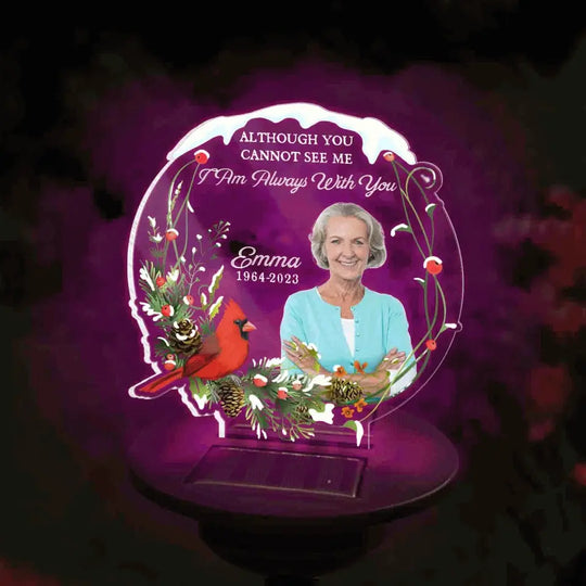 Although You Cannot See Me I Am Always With You - Personalized Solar Light