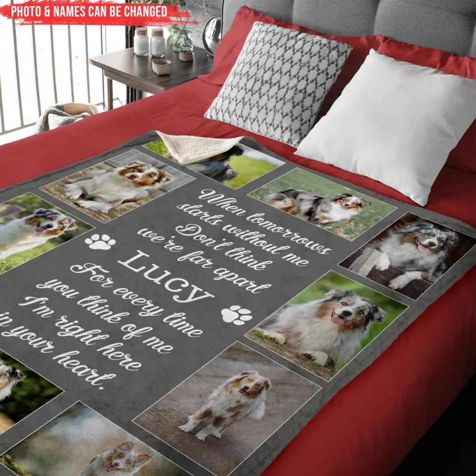 When Tomorrows Starts Without Me - Personalized Blanket, Memorial Gift, Pet Loss Gift - BL41