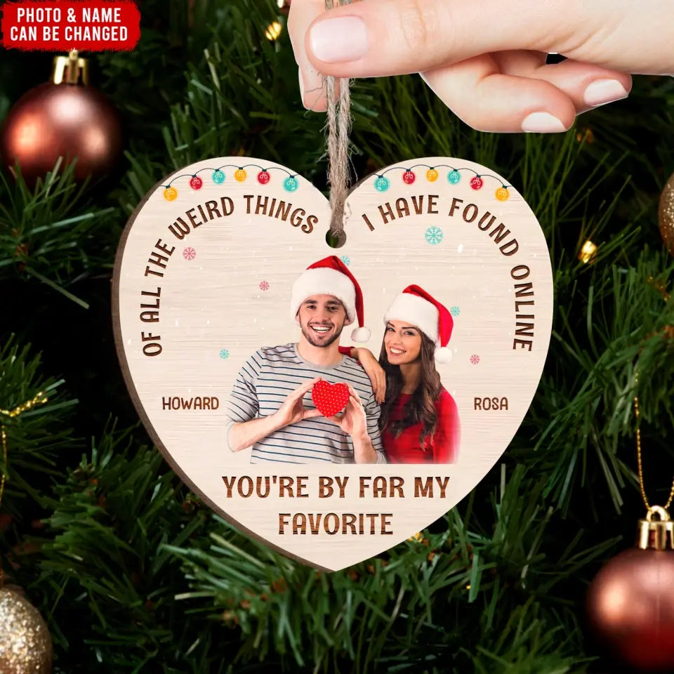 Christmas Couple Of All The Weird Things I Have Found Online You're By Far My Favorite - Personalized Wooden Ornament, Christmas Gift For Couple/ Husband And Wife - ORN257