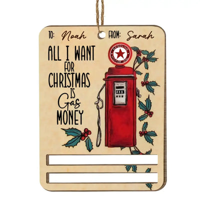 All I Want For Christmas Is Gas Money - Personalized Wooden Ornament, Money Holder - ORN176