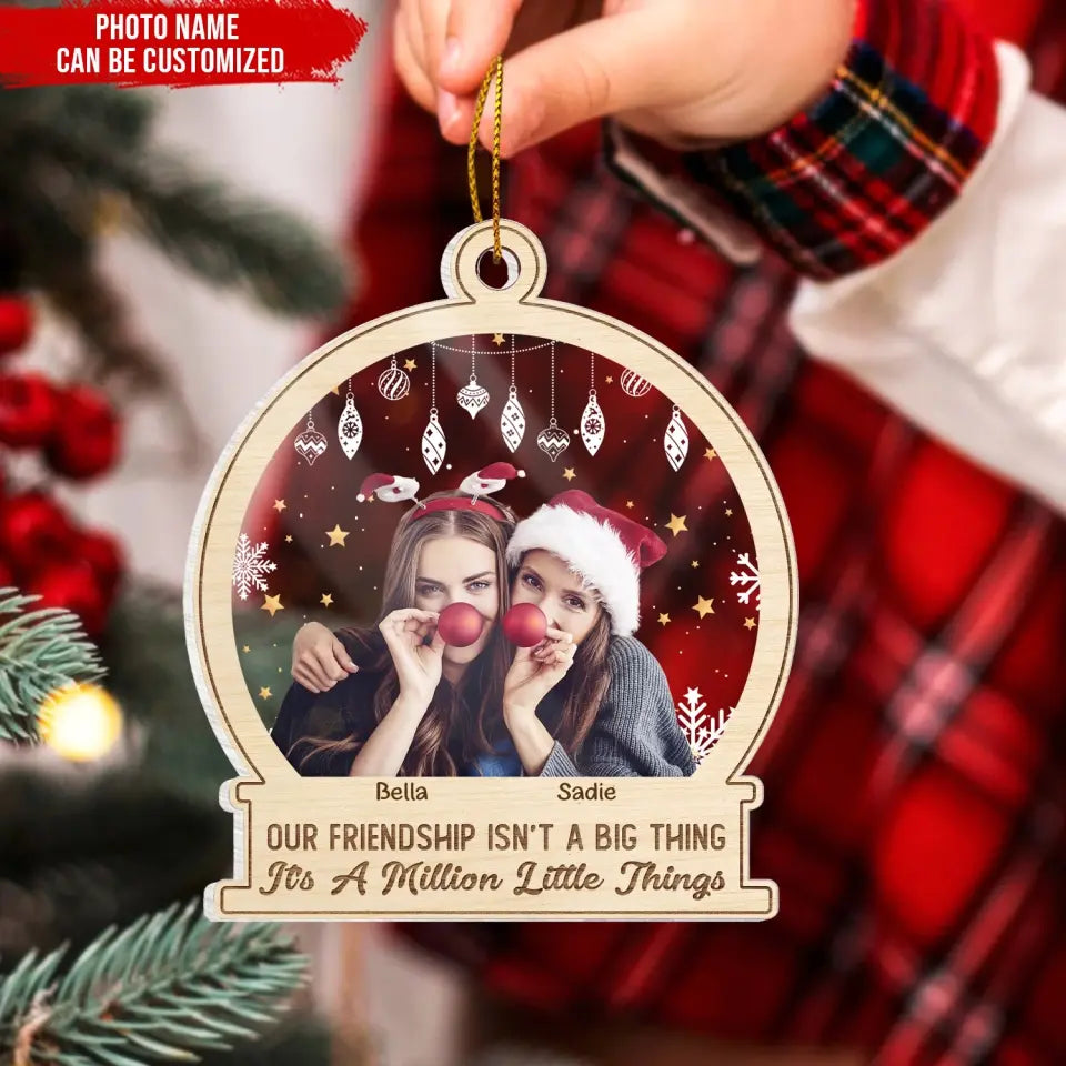 Our Friendship Isn’t A Big Thing It’s A Million Little Things - Personalized Acrylic Ornament - ORN256