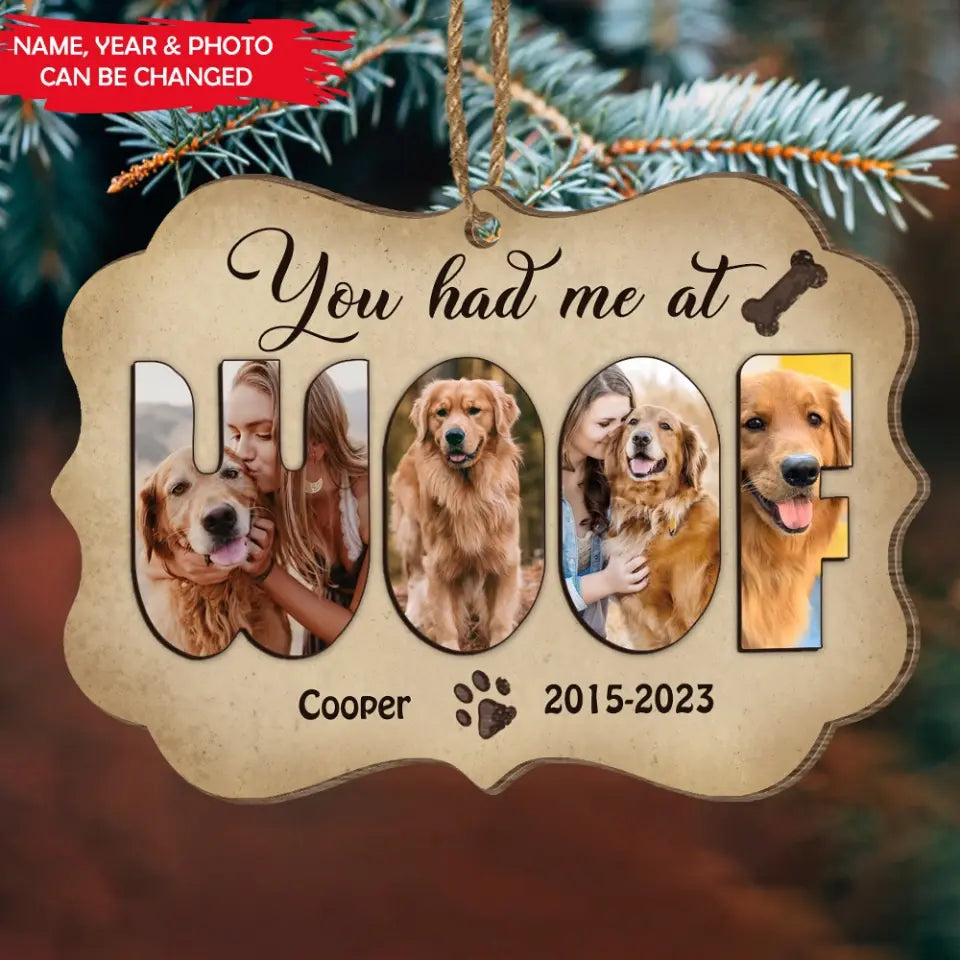 You Had Me At Woof - Personalized Wooden Ornament, Christmas Gift For Dog Lovers, Dog Mom, Dog Dad - ORN260