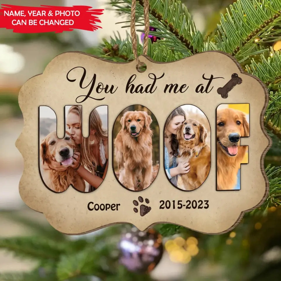 You Had Me At Woof - Personalized Wooden Ornament, Christmas Gift For Dog Lovers, Dog Mom, Dog Dad - ORN260