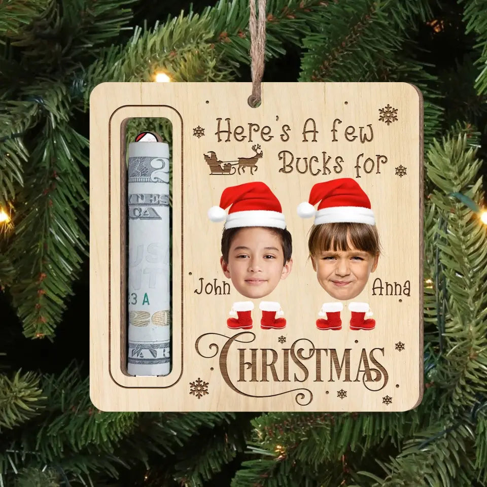 Custom Photo, Here's A Few Bucks For Christmas - Personalized Wooden Ornament, Money Holder Ornament - ORN270