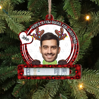 Here's A Few Bucks For Christmas Custom Photo - Personalized Wooden Ornament, Christmas Money Holder, Christmas Present - ORN284