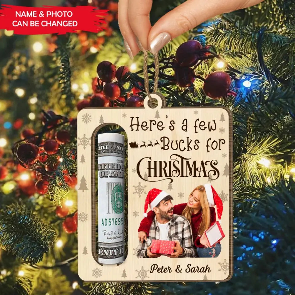 Custom Photo, Here's A Few Buck For Christmas - Personalized Wooden Ornament, Money Holder Ornament - ORN285