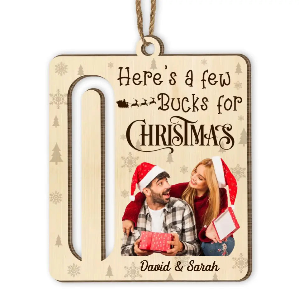 Custom Photo, Here's A Few Buck For Christmas - Personalized Wooden Ornament, Money Holder Ornament - ORN285