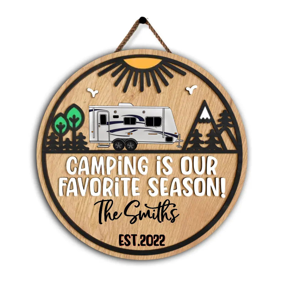 Camping Is Our Favorite Season - Personalized 2 Layer Sign, Gift For Camping Lover