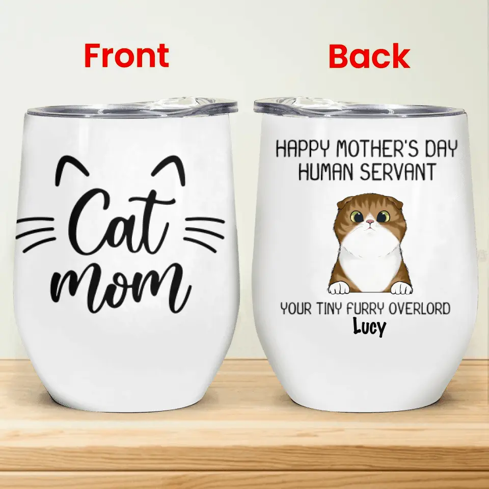 Happy Mother's Day Human Servant - Personalized Wine Tumbler