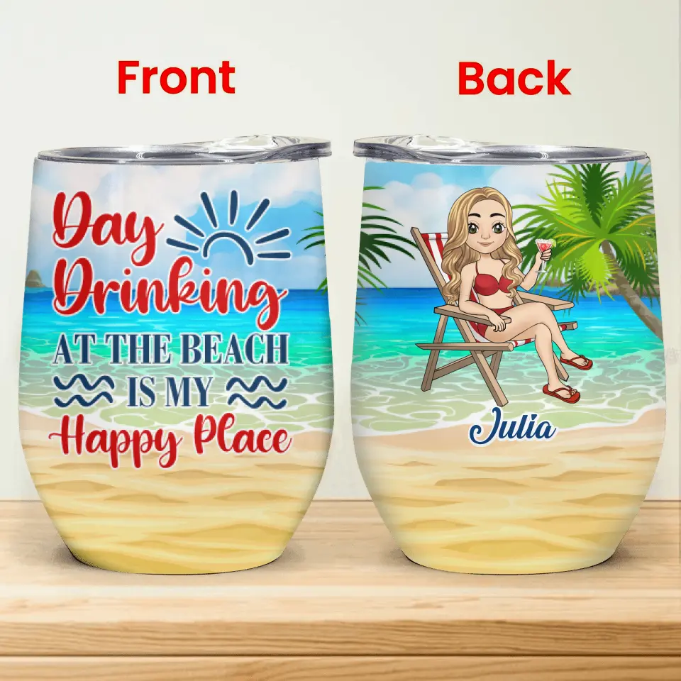 Day Drinking At The Beach Is My Happy Place - Personalized Wine Tumbler