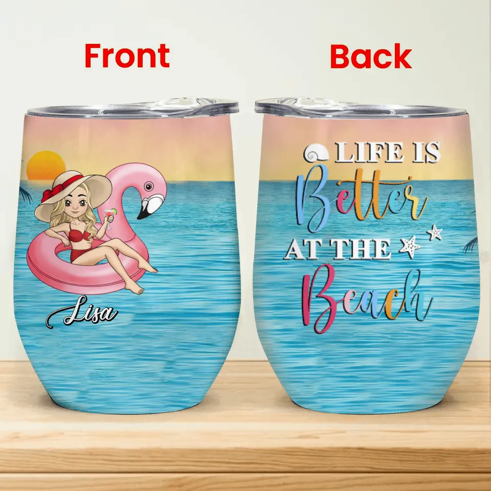 Life Is Better At The Beach - Personalized Wine Tumbler