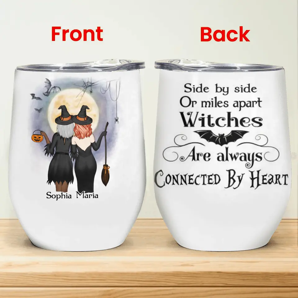 Side By Side Or Miles Apart Witches Are Always Connected By Heart - Personalized Wine Tumbler