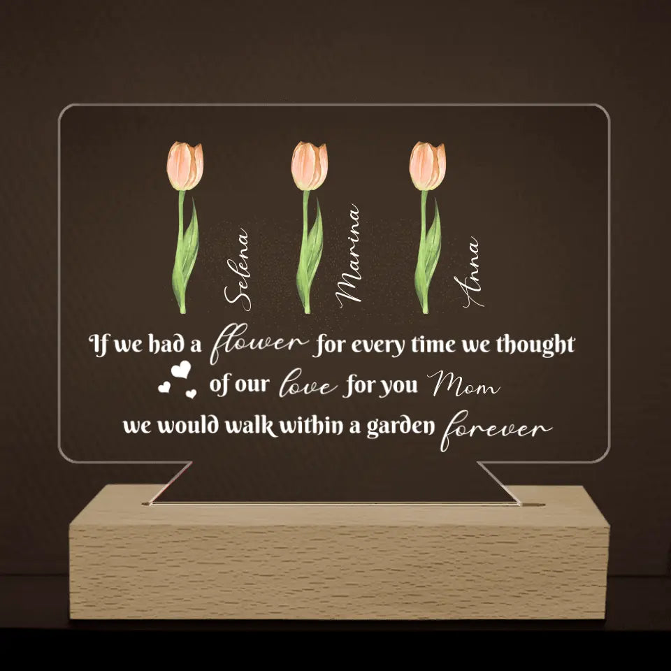 If We Had a Flower For Every Time We Thought Of Our Love For You - Personalized Acrylic Lamp