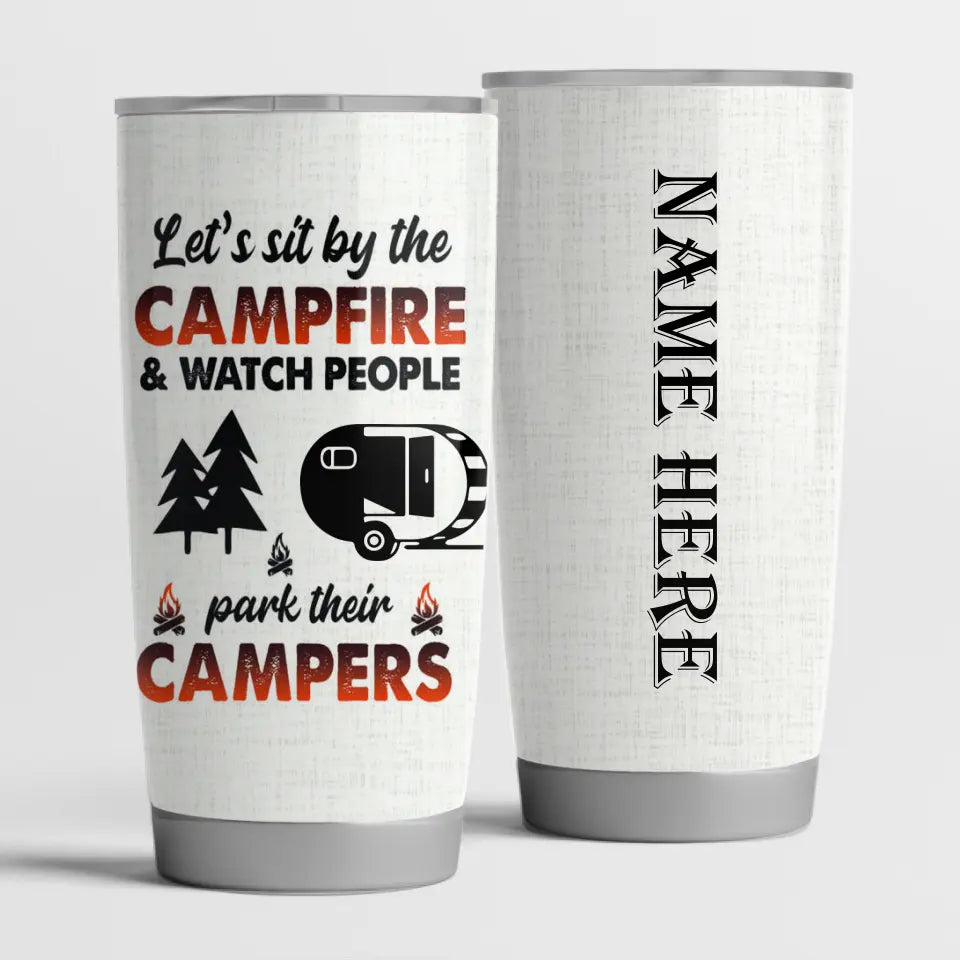 Let's Sit By The Campfire - Personalized Tumbler
