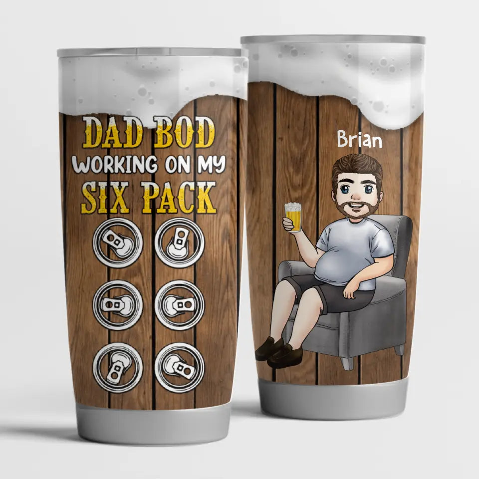 Dad Bod Working On My Six Pack - Personalized Tumbler