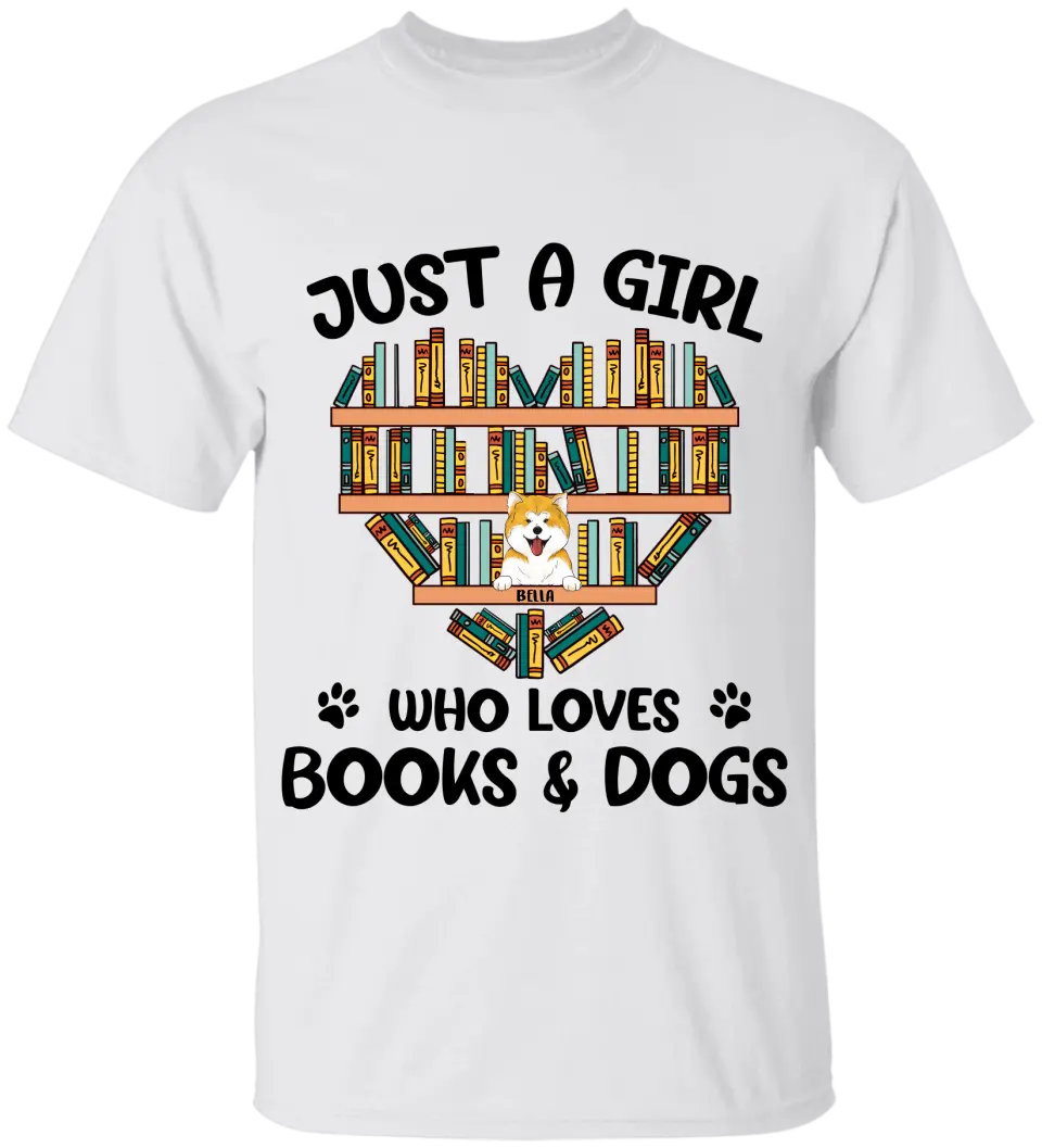 Just A Girl Who Loves Books And Dogs, Customized Up To 5 Dogs - Personalized T-shirt