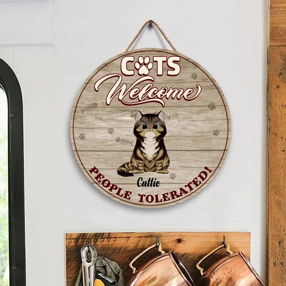 Cats Welcome People Tolerated! - Wood Round Doorsign