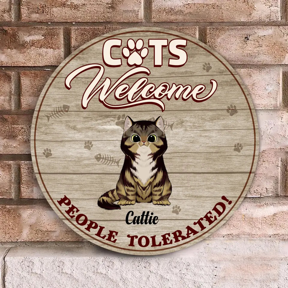 Cats Welcome People Tolerated! - Wood Round Doorsign