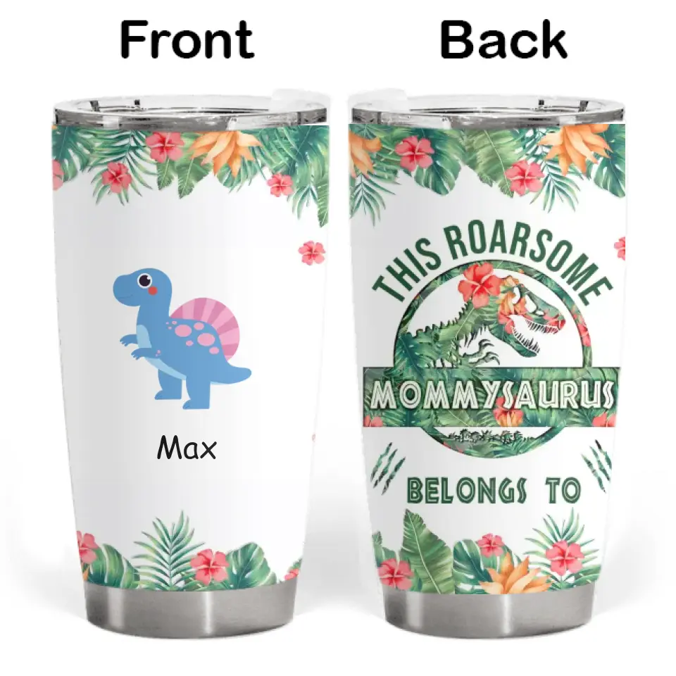This Roarsome Mommy Belongs To Dinosaurs - Personalized Tumbler, Gifts For Mom