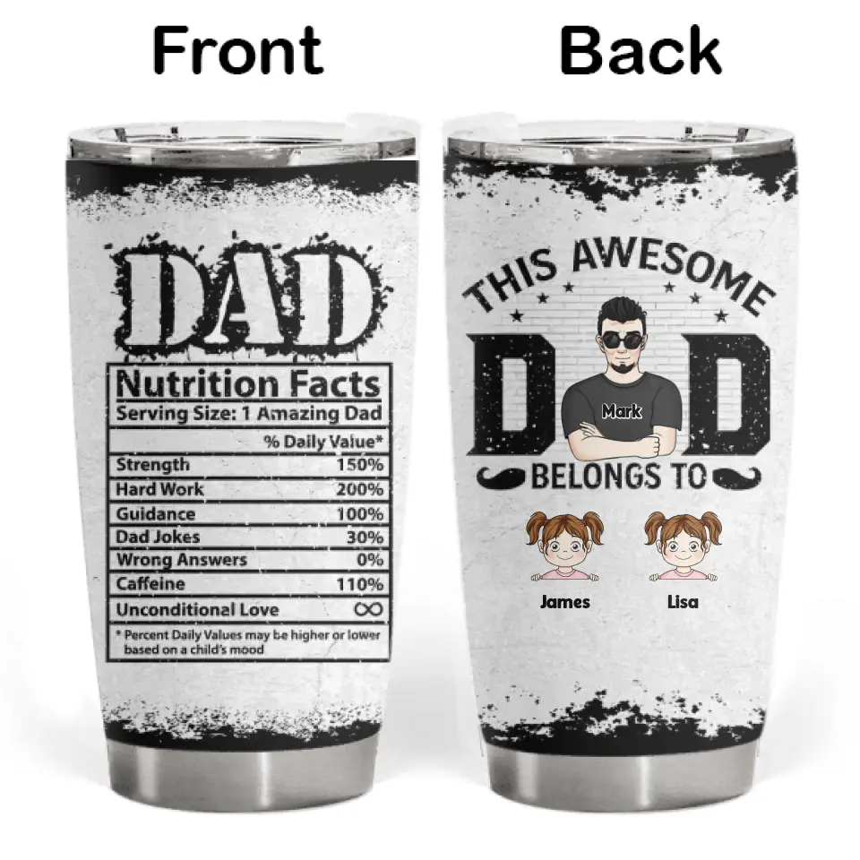 Dad Nutrition Facts This Awesome Dad Belongs To Kids - Personalized Tumbler, Father's Day Gift For Dad