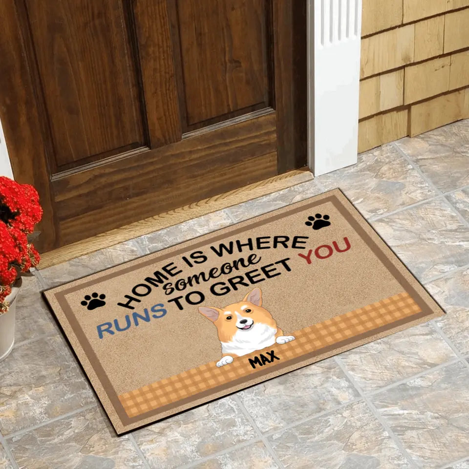 Home Is Where Someone Run To Greet You - Personalized Doormat