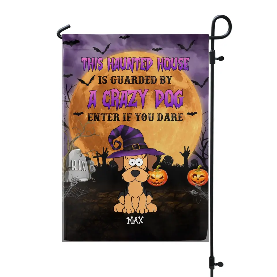 This Haunted House Is Guarded By A Crazy Dog Enter If You Dare - Personalized Garden Flag