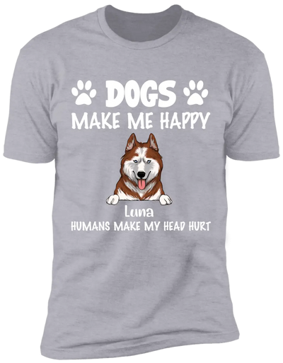 Make Me Happy, Humans Make My Head Hurt, Dog Lover, Personalized T-shirt Sweatshirt Dark