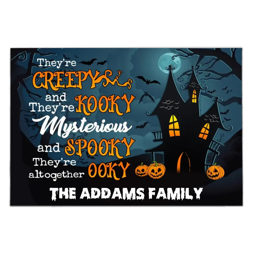 They're Creepy They're Kooky Mysterious And Spooky - Personalized Doormat