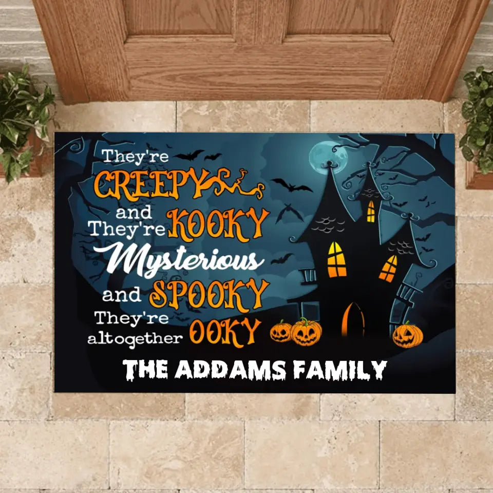 They're Creepy They're Kooky Mysterious And Spooky - Personalized Doormat