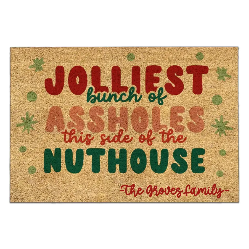Jolliest Bunch of Assholes This Side of the Nuthouse - Personalized Doormat