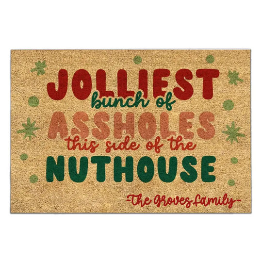 Jolliest Bunch of Assholes This Side of the Nuthouse - Personalized Doormat