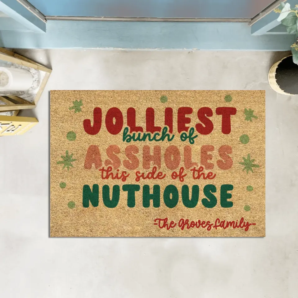 Jolliest Bunch of Assholes This Side of the Nuthouse - Personalized Doormat