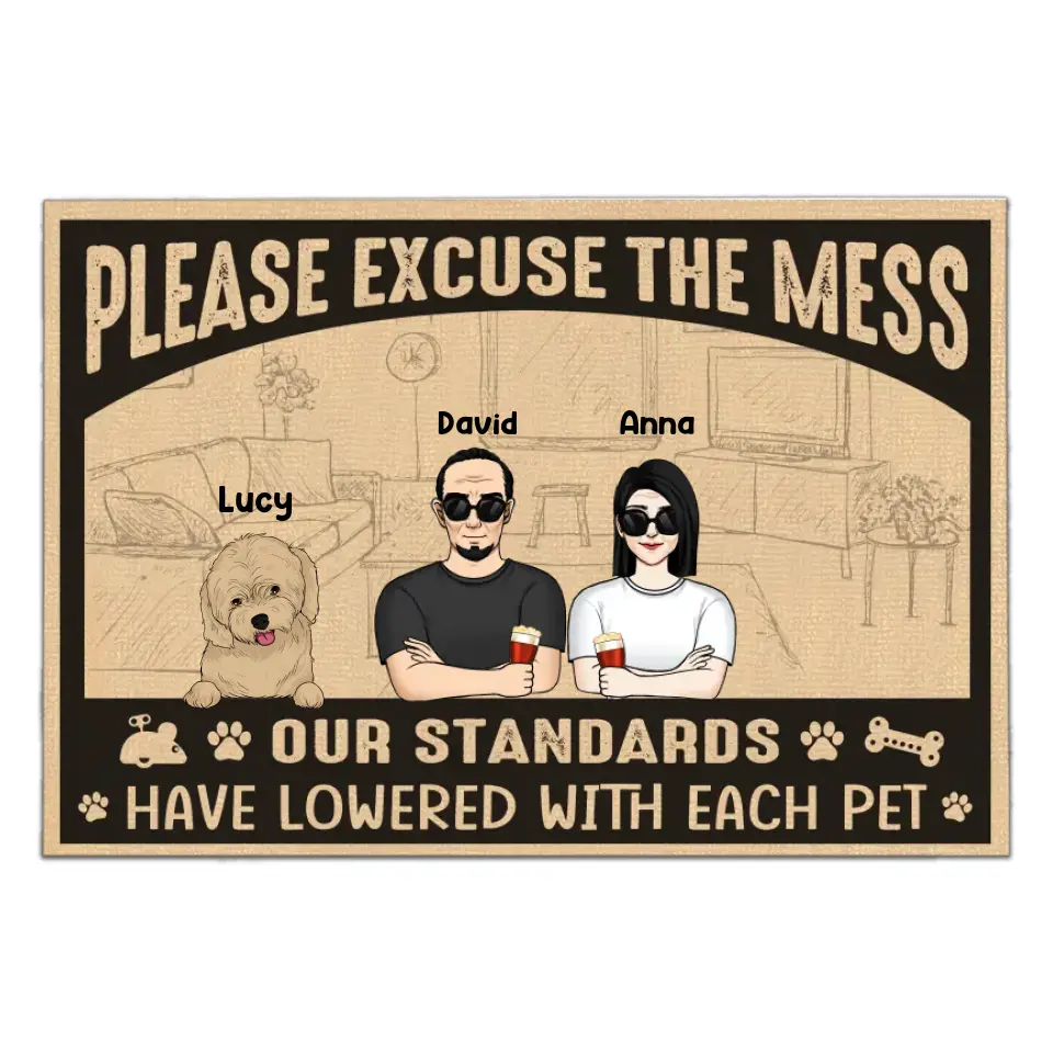 Please Excuse The Mess Our Standard Have Lowered With Each Pet - Personalized Doormat, Gift For Pet Lovers