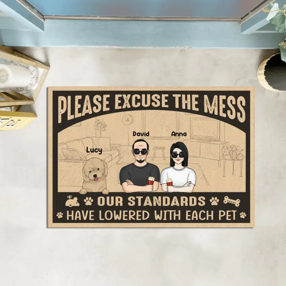 Please Excuse The Mess Our Standard Have Lowered With Each Pet - Personalized Doormat, Gift For Pet Lovers