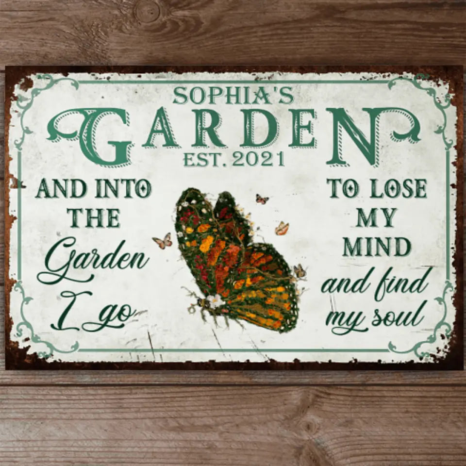 And Into The Garden I Go To Lose My Mind And Find My Soul - Custom Classic Metal Signs