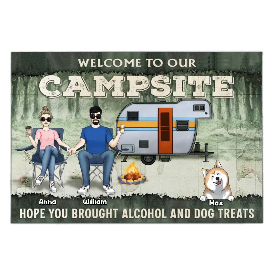 Welcome To Our Campsite Hope You Brought Alcohol And Dog Treats - Personalized Doormat, Gift For Camping Lover